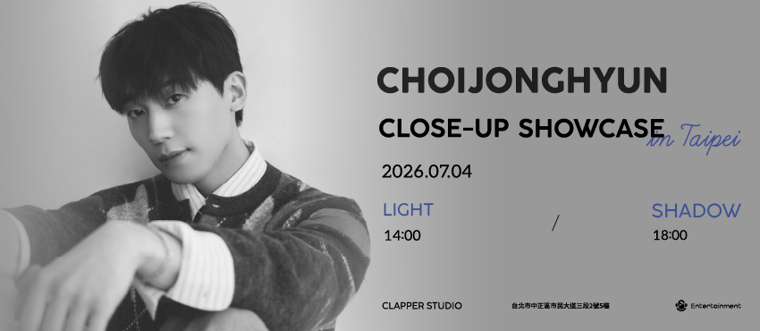 【CHOIJONGHYUN CLOSE-UP SHOWCASE in TAIPEI】